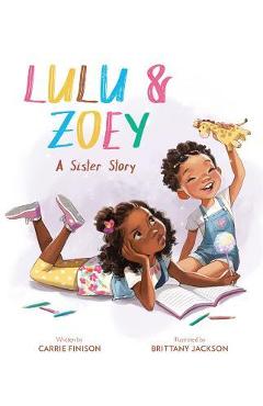Coperta cărții 'Lulu and Zoey: A Sister Story - Carrie Finison'