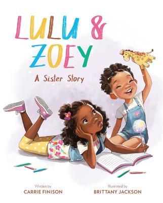 Lulu and Zoey: A Sister Story - Carrie Finison