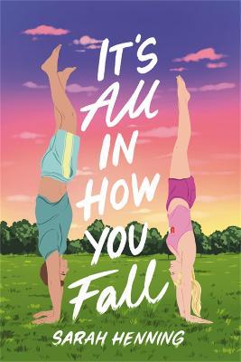 It's All in How You Fall - Sarah Henning