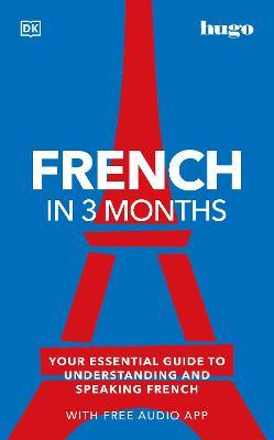 French in 3 Months with Free Audio App: Your Essential Guide to Understanding and Speaking French - Dk