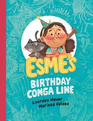 Esme's Birthday Conga Line - Lourdes Heuer
