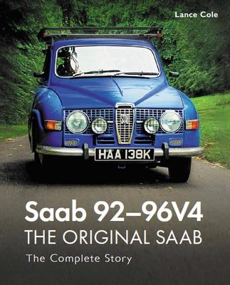 SAAB 92-96v4 - The Original SAAB: The Complete Story - Lance Cole
