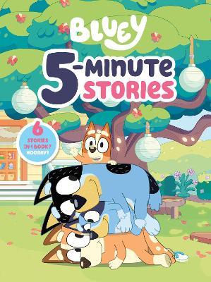 Bluey 5-Minute Stories: 6 Stories in 1 Book? Hooray! - Penguin Young Readers Licenses