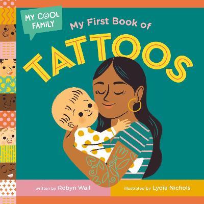 My First Book of Tattoos - Robyn Wall