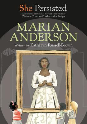 She Persisted: Marian Anderson - Katheryn Russell-brown