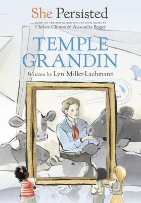 She Persisted: Temple Grandin - Lyn Miller-lachmann