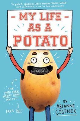 My Life as a Potato - Arianne Costner