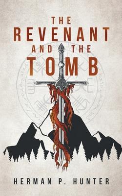 The Revenant and the Tomb - Herman P. Hunter