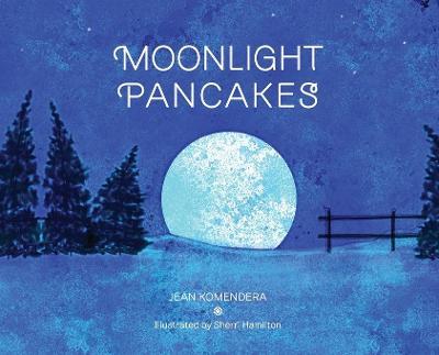 Moonlight Pancakes - Jean Komendera