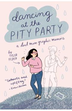 Dancing at the Pity Party - Tyler Feder