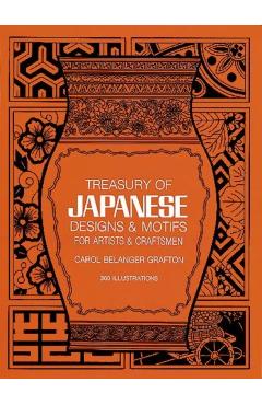 Treasury of Japanese Designs and Motifs for Artists and Craftsmen - Carol Belanger Grafton