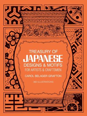 Treasury of Japanese Designs and Motifs for Artists and Craftsmen - Carol Belanger Grafton