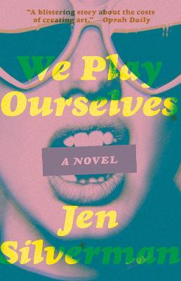 Coperta cărții 'We Play Ourselves - Jen Silverman'