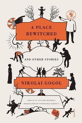 A Place Bewitched and Other Stories - Nikolai Gogol