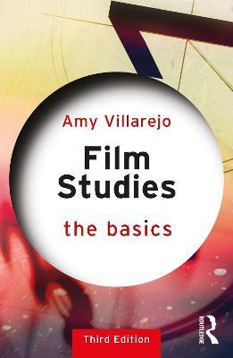 Film Studies: The Basics - Amy Villarejo