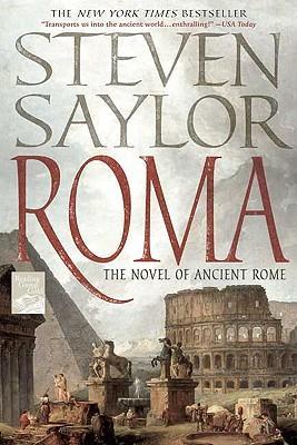 Roma: The Novel of Ancient Rome - Steven Saylor