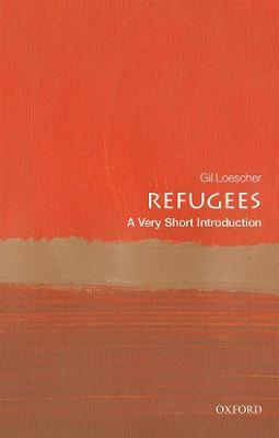 Refugees: A Very Short Introduction - Gil Loescher