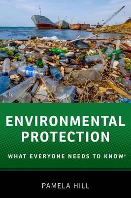 Coperta cărții 'Environmental Protection: What Everyone Needs to Know(r) - Pamela Hill'