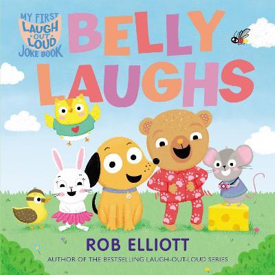 Laugh-Out-Loud: Belly Laughs: A My First Lol Book - Rob Elliott