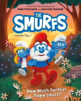 Smurfs: How Much Farther, Papa Smurf? - Robb Pearlman