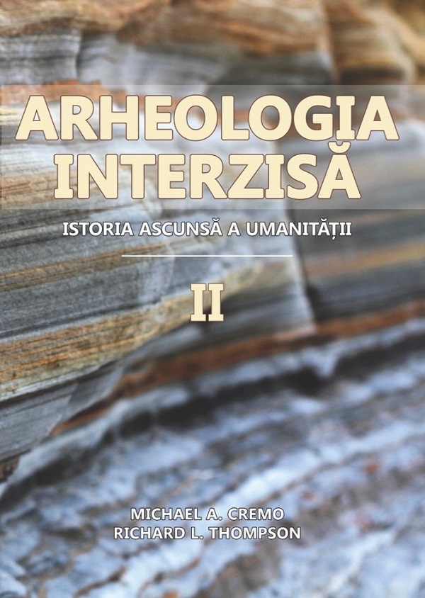 Arheologia interzisa. Istoria ascunsa a umanitatii Vol.1+2 - Michael A. Cremo, Richard L. Thompson 