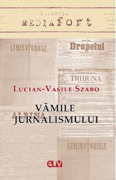 Poza produsului Vamile jurnalismului - Lucian-Vasile Szabo