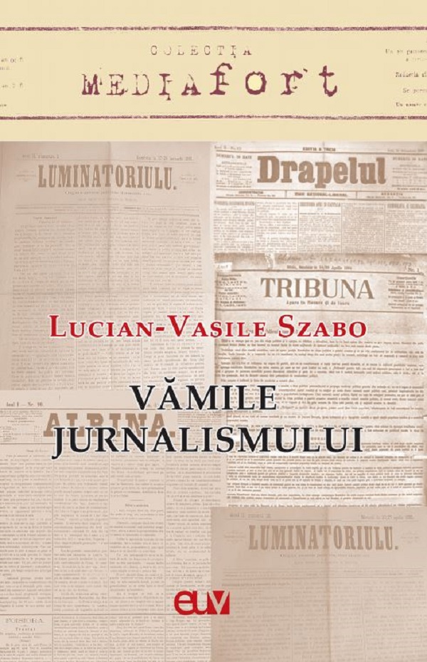 Vamile jurnalismului - Lucian-Vasile Szabo