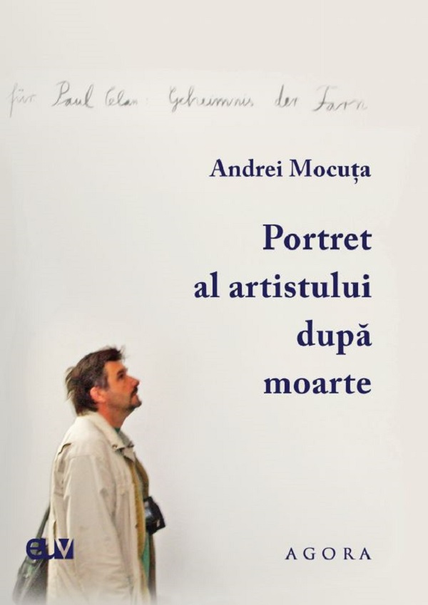 Portret al artistului dupa moarte - Andrei Mocuta