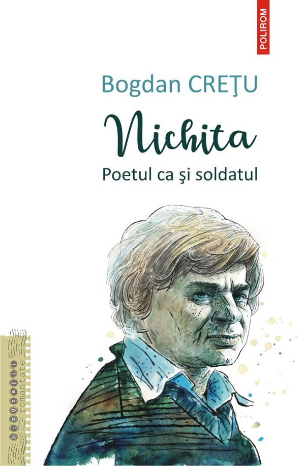 Nichita, poetul ca si soldatul - Bogdan Cretu