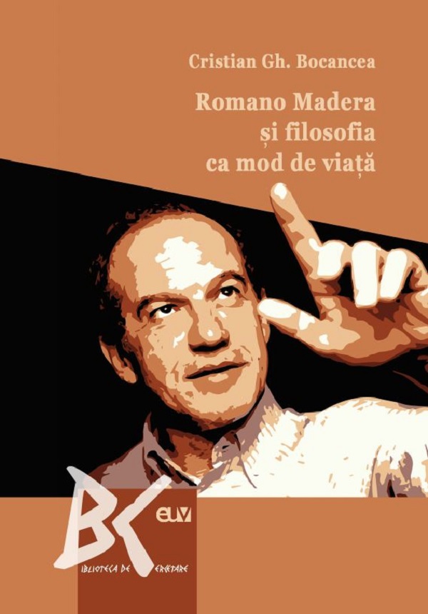Romano Madera si filosofia ca mod de viata - Cristian Gh. Bocancea