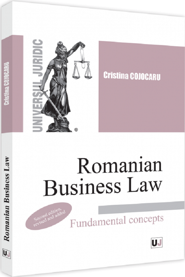 Romanian Business Law. Fundamental Concepts - Cristina Cojocaru