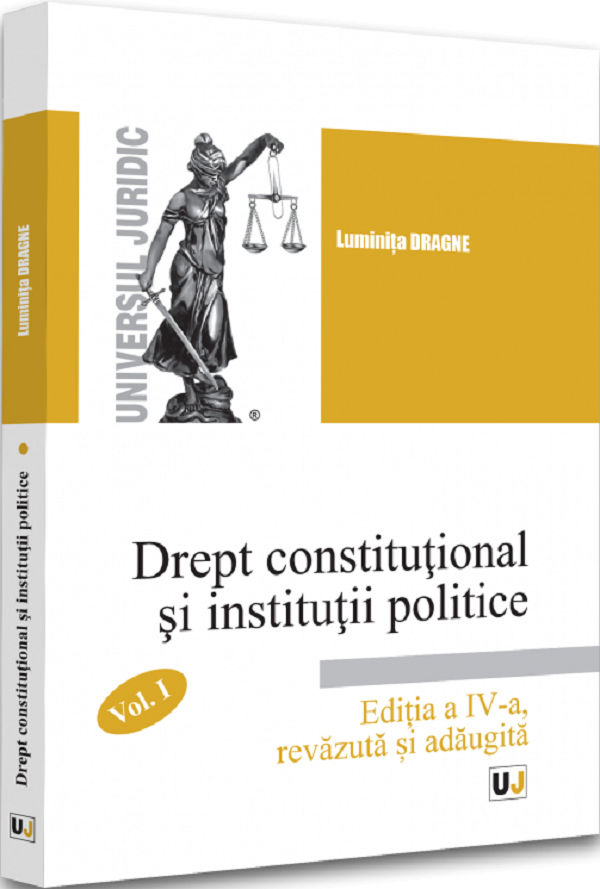 Drept constitutional si institutii politice Vol.1 Ed.4 - Luminita Dragne