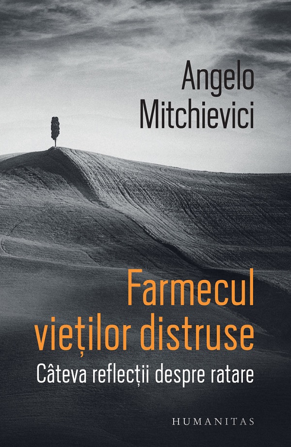 Farmecul vietilor distruse - Angelo Mitchievici