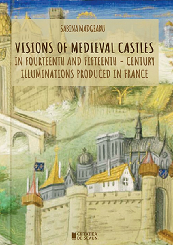 Visions of Medieval Castles - Sabina Madgearu