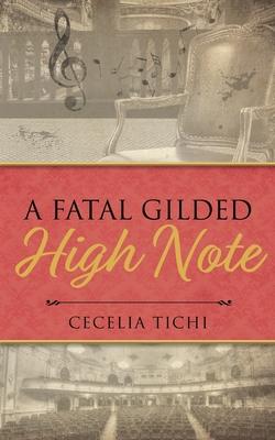 A Fatal Gilded High Note - Cecelia Tichi