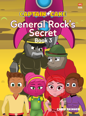 Captain Cake: General Rock's Secret - Chris Skinner