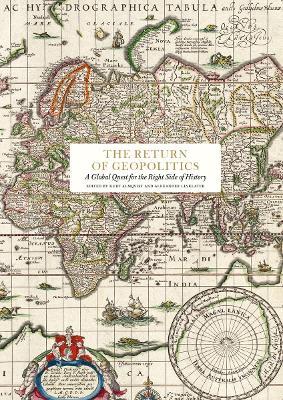 The Return of Geopolitics: A Global Quest for the Right Side of History - Kurt Almqvist