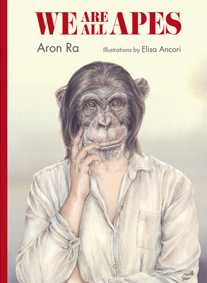 We Are All Apes - Elisa Ancori