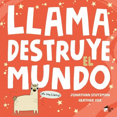 Llama Destruye El Mundo - Jonathan Stutzman