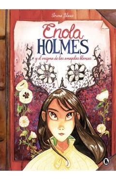 Coperta cărții 'Enola Holmes Y El Enigma de Las Amapolas / Enola Holmes: The Case of the Bizarre Bouquets - Nancy Springer'