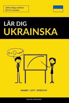 L�r dig Ukrainska - Snabbt / L�tt / Effektivt: 2000 viktiga ordlistor - Pinhok Languages