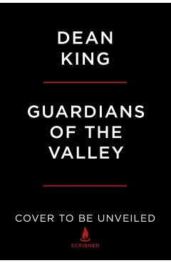 Guardians of the Valley: John Muir and the Friendship That Saved Yosemite - Dean King