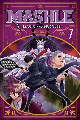 Mashle: Magic and Muscles, Vol. 7: Volume 7 - Hajime Komoto