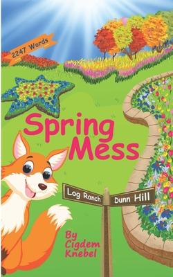 Spring Mess: Early Decodable Book - Cigdem Knebel
