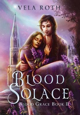 Blood Solace: A Fantasy Romance - Vela Roth