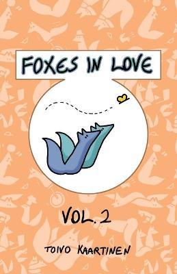 Foxes in Love: Volume 2 - Toivo Kaartinen