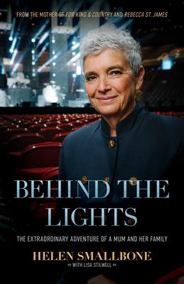 Behind the Lights: The Extraordinary Adventure of a Mum and Her Family - Helen Smallbone