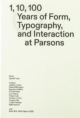 1, 10, 100 Years: Form, Typography, and Interaction at Parsons - Jarrett Fuller