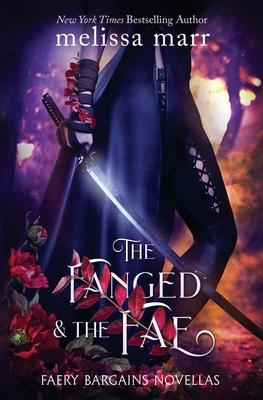 The Fanged & The Fae: A Faery Bargains Collection - Melissa Marr