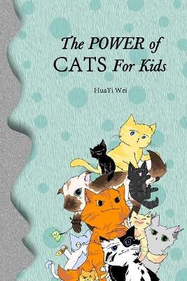 The Power of Cats For Kids - Huayi Wei
